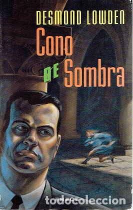 Libros: LOWDEN, Desmond.- - Cono de sombra. Novela. - Foto 1
