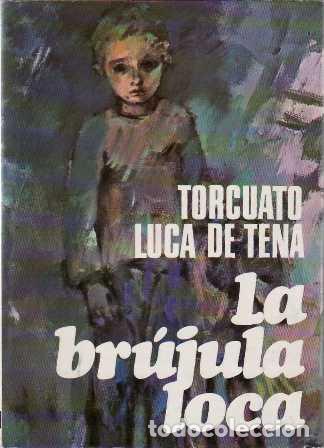 Libros: LUCA DE TENA, Torcuato.- - La br&uacute;jula loca. Novela. - Foto 1