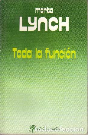 Libros: LYNCH, Marta.- - Toda la funci&oacute;n y La despedida. - Foto 1