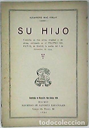 Libros: MAC-KINLAY, Alejandro.- - Su hijo. Comedia en tres actos. - Foto 1