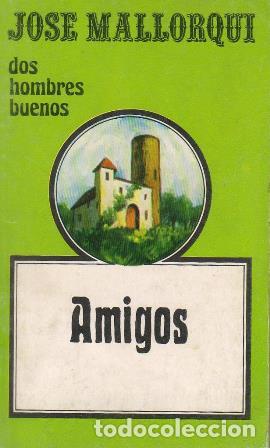 Libros: MALLORQUI, Jos&eacute;.- - Amigos. Novela. - Foto 1