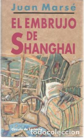 Libros: MARS&Eacute;, Juan.- - El embrujo de Shanghai. Novela. - Foto 1
