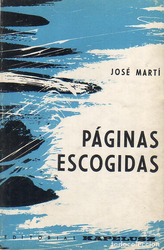 Libros: MART&Iacute;, Jos&eacute;.- - P&aacute;ginas escogidas. - Foto 1