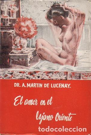 Libros: MARTIN DE LUCENAY, A.- - El amor en el lejano Oriente. - Foto 1
