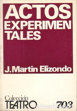Libros: MARTIN ELIZONDO, J.- - Actos experimentales. - Foto 1