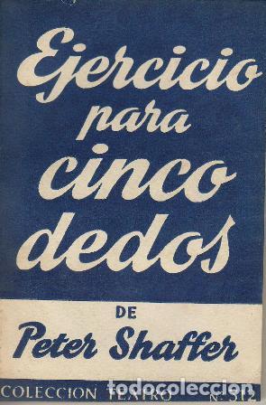 Libros: MARTINEZ ADELL, Alberto.- - Ejercicio para cinco dedos. Comedia en dos partes, original de Peter Sha - Foto 1