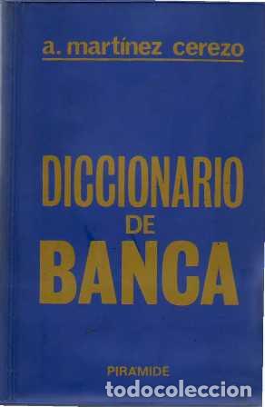 Libros: MARTINEZ CEREZO, A.- - Diccionario de banca. - Foto 1