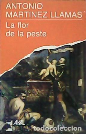 Libros: MART&Iacute;NEZ LLAMAS, Antonio.- - La flor de la peste. Novela. - Foto 1