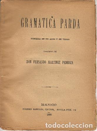 Libros: MARTINEZ PEDROZA, Fernando.- - Gram&aacute;tica parda (Comedia en un acto y en verso). - Foto 1