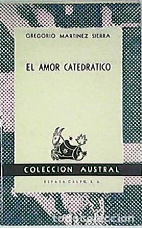 Libros: MARTINEZ SIERRA, Gregorio.- - El amor catedr&aacute;tico. - Foto 1