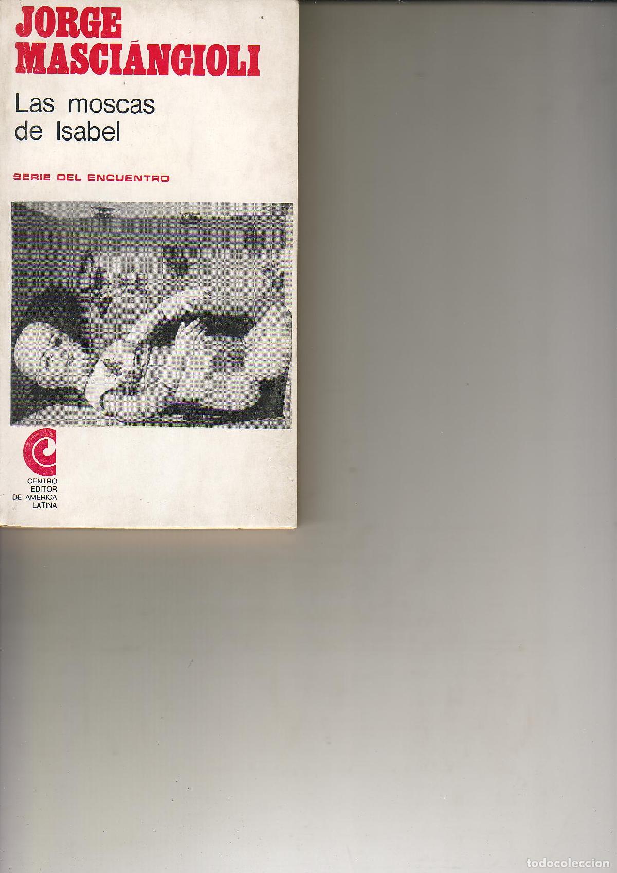 Libros: MASCIANGIOLI, Jorge.- - Las moscas de Isabel. - Foto 1