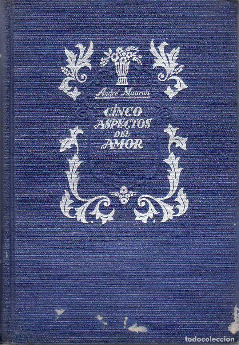 Libros: MAUROIS, Andr&eacute;.- - Cinco aspectos del amor. Ensayo. - Foto 1