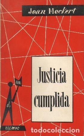 Libri di seconda mano: MECKERT, Jean.- - Justicia cumplida. Novela. Traducido por Pedro Gironella.