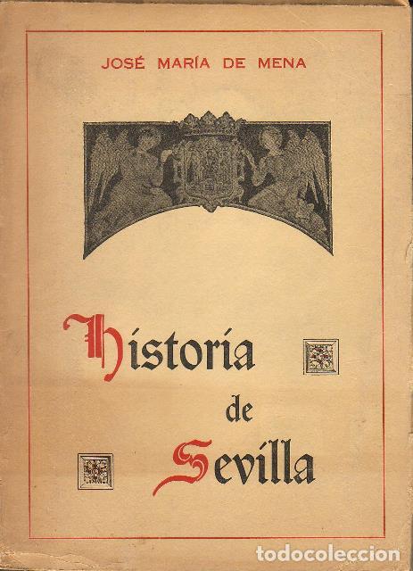 Libros: MENA, Jos&eacute; Mar&iacute;a de.- - Historia de Sevilla. - Foto 1