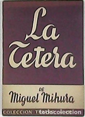 Libros: MIHURA, Miguel.- - La tetera. Comedia en dos actos. - Foto 1