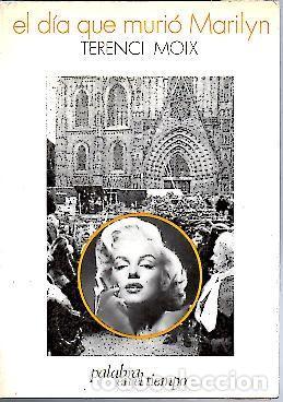 Libros: MOIX, Terenci.- - El d&iacute;a que muri&oacute; Marilyn. Novela. - Foto 1