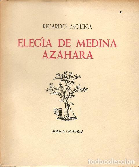 Libros: MOLINA, Ricardo.- - Eleg&iacute;a de Medina Azahara. - Foto 1