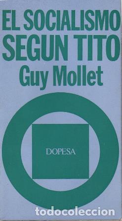 Libros: MOLLET, Guy.- - El socialismo seg&uacute;n Tito. - Foto 1
