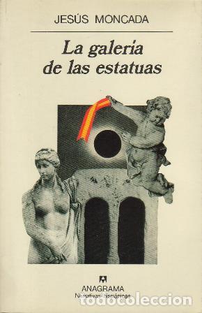 Libros: MONCASA, Jes&uacute;s.- - La galer&iacute;a de las estatuas. - Foto 1