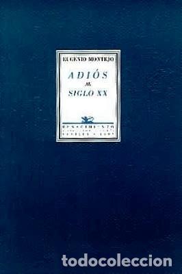 Libros: MONTEJO, Eugenio.- - Adi&oacute;s al siglo XX. - Foto 1