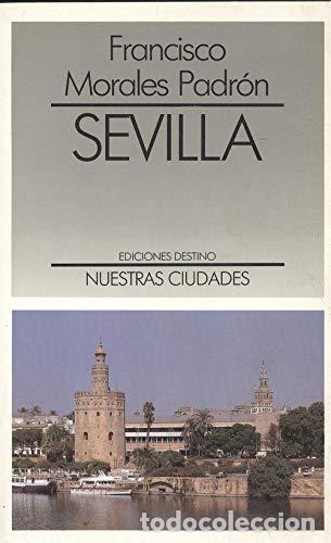 Libros: MORALES PADRON, Francisco.- - Sevilla. Ensayo. - Foto 1