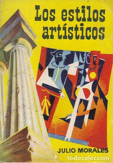 Libros: MORALES, Julio.- - Los estilos art&iacute;sticos. - Foto 1