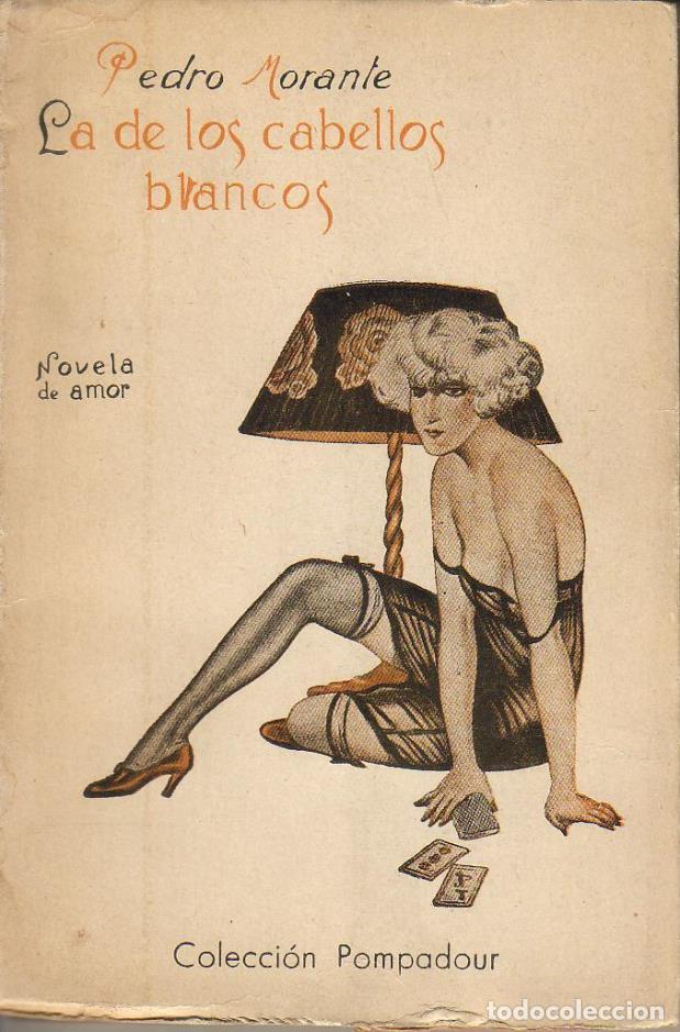 Libri di seconda mano: MORANTE, Pedro.- - La de los cabellos blancos. Novela de amor.