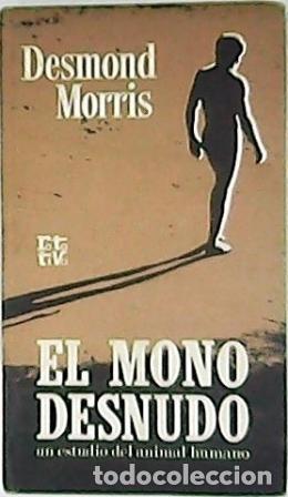 Libros: MORRIS, Desmond.- - El mono desnudo. Antropolog&iacute;a. - Foto 1
