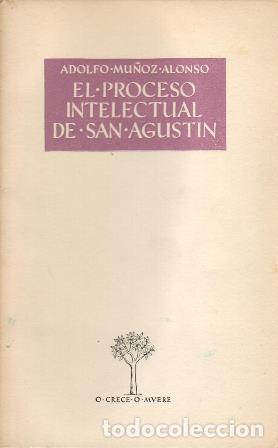 Libros: MU&Ntilde;OZ ALONSO, Adolfo.- - El proceso intelectual de San Agust&iacute;n. - Foto 1