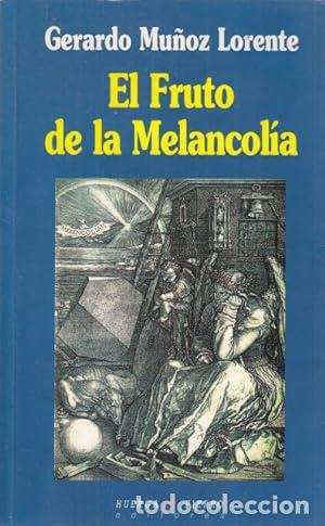 Libros: MU&Ntilde;OZ LORENTE, Gerardo.- - El fruto de la melancol&iacute;a. Novela. - Foto 1