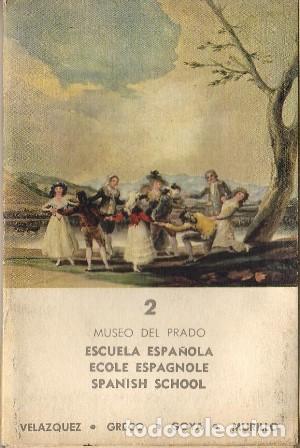 Libros: MUSEO DEL PRADO: ESCUELA ESPA&Ntilde;OLA.- - Greco, Vel&aacute;zquez, Goya, Murillo.