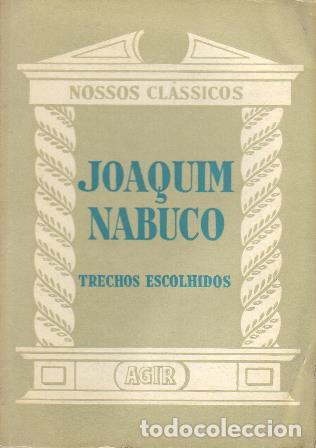 Libri di seconda mano: NABUCO, Carolina.- - Joaquim Nabuco, trechos escolhidos.