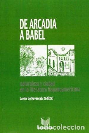 Libros: NAVASCU&Eacute;S, Javier de (Ed.).- - De Arcadia a Babel. Naturaleza y ciudad en la literatura hispanoameri - Foto 1
