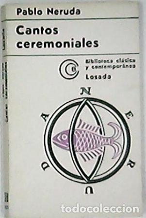 Libros: NERUDA, Pablo.- - Cantos ceremoniales. - Foto 1
