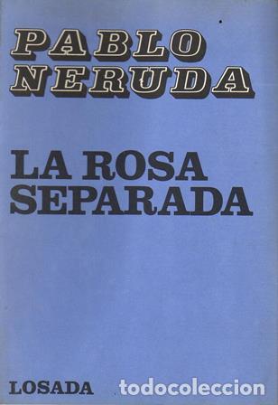 Libros: NERUDA, Pablo.- - La rosa separada. - Foto 1