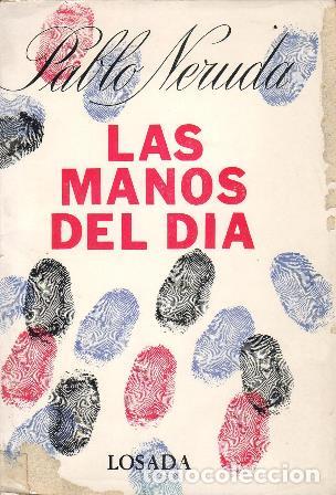 Libros: NERUDA, Pablo.- - Las manos del d&iacute;a. - Foto 1