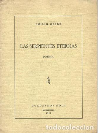 Libros: ORIBE, Emilio.- - Las serpientes eternas. Poema. - Foto 1