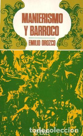 Libros: OROZCO DIAZ, Emilio.- - Manierismo y barroco. - Foto 1