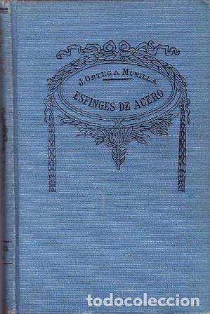 Libros: ORTEGA MUNILLA, J.- - Esfinges de acero. Novela. - Foto 1