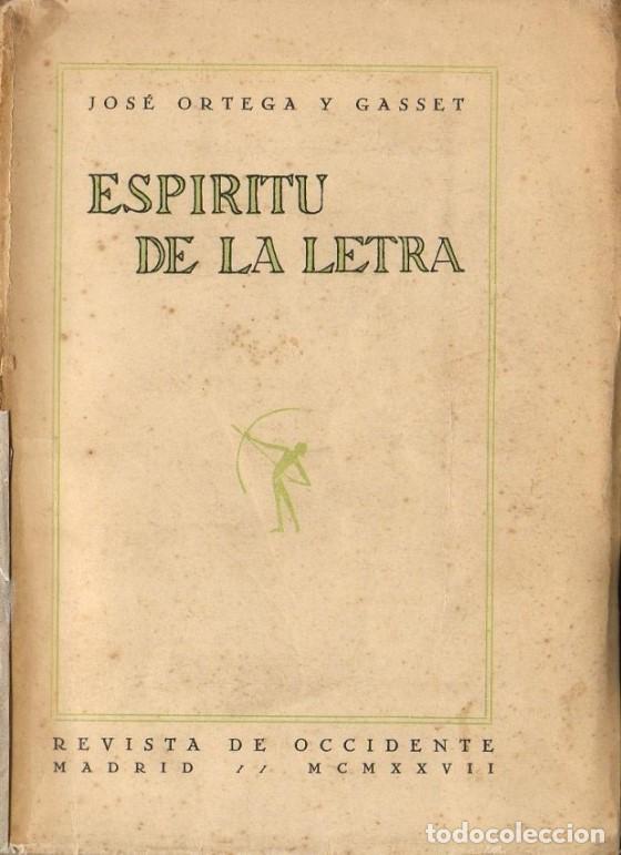 Libros: ORTEGA Y GASSET, Jos&eacute;.- - Esp&iacute;ritu de la letra - Foto 1