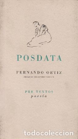 Libros: ORTIZ, Fernando.- - Posdata. Pr&oacute;logo de Javier Salvago. - Foto 1