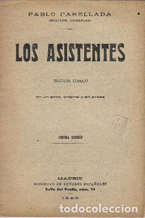Libros: PARELLADA, Pablo.- - Los asistentes. J&uacute;guete c&oacute;mico en un acto, original y en prosa. - Foto 1