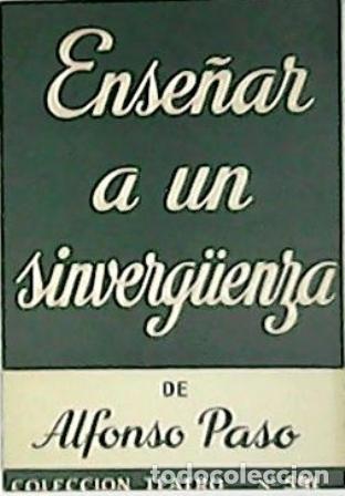 Libros: PASO, Alfonso.- - Ense&ntilde;ar a un sinverg&uuml;enza. Obra en dos actos. - Foto 1