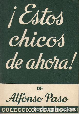 Libros: PASO, Alfonso.- - &iexcl;Estos chicos de ahora! Obra en dos actos. - Foto 1