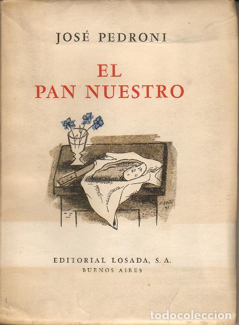 B&uuml;cher: PEDRONI, Jos&eacute;.- - El pan nuestro. Poes&iacute;a.