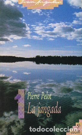 Libros: PELOT, Pierre.- - La jangada. Novela. - Foto 1