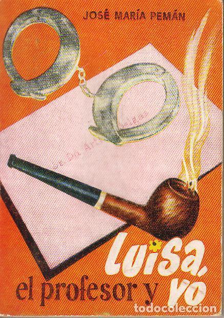 Libros: PEMAN, Jos&eacute; Mar&iacute;a.- - Luisa, el profesor y yo. Portada de Coll. - Foto 1