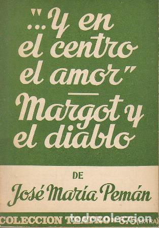 Libros: PEMAN, Jos&eacute; Mar&iacute;a.- - ...Y en el centro, el amor. Margot y el diablo. - Foto 1