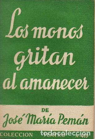 Libros: PEMAN, Jos&eacute; Mar&iacute;a.- - Los monos gritan al amanecer. Comedia en dos partes. - Foto 1