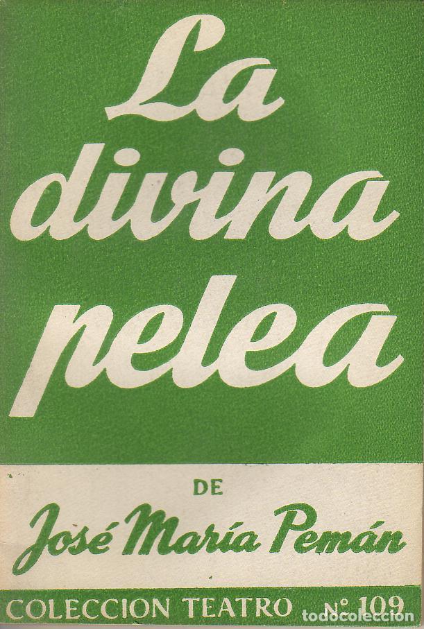 Libros: PEMAN, Jos&eacute; Mar&iacute;a.- - La divina pelea. Comedia en dos partes. - Foto 1